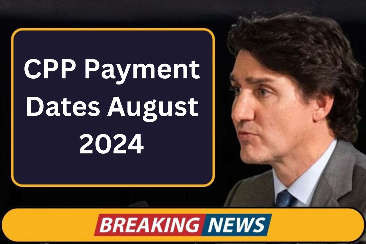 CPP Payment Dates August 2024 Check CPP Eligibility For Retired Seniors