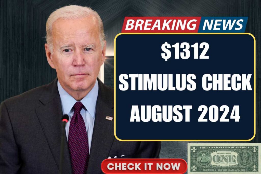 $1312 Stimulus Check August 2024