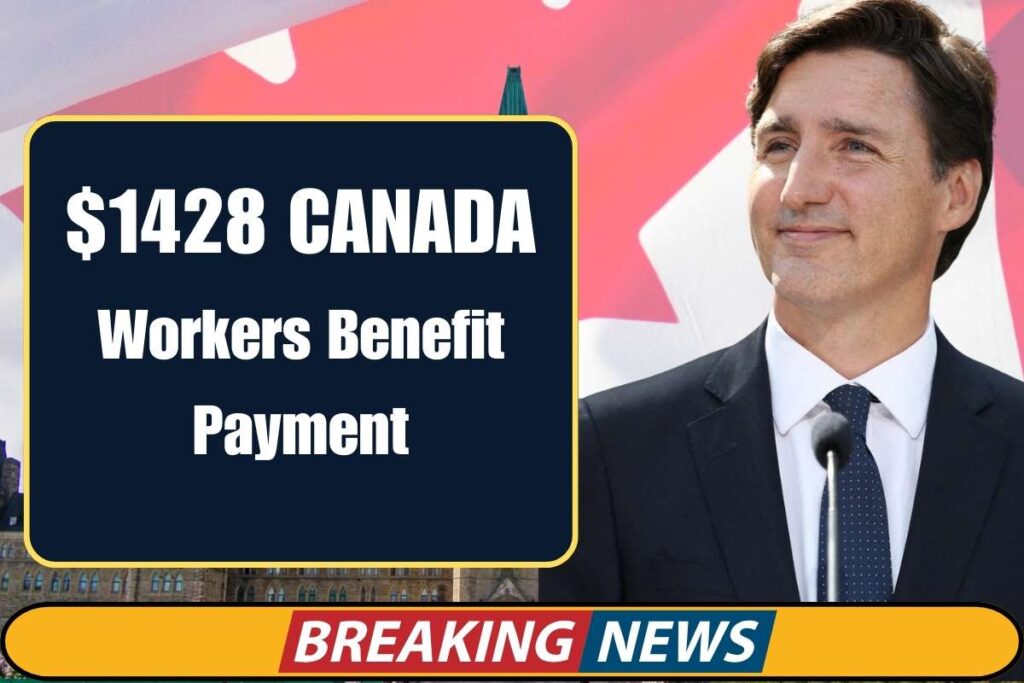 $1428 CANADA Workers Benefit Payment