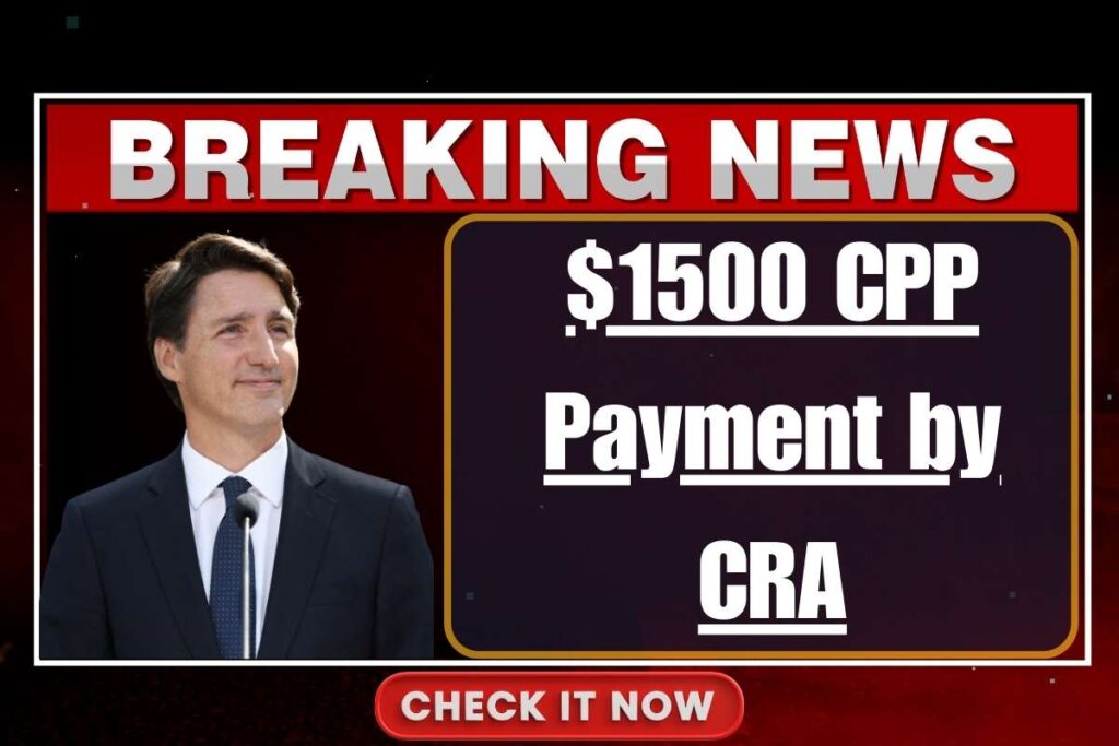 $1500 CPP Payment by CRA