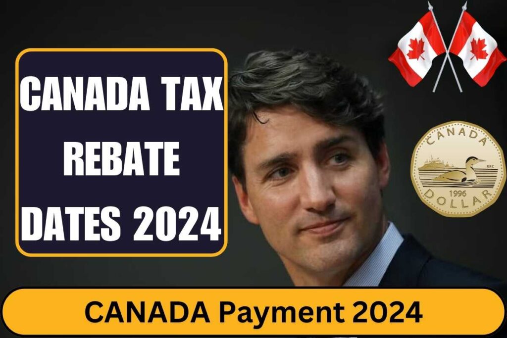 Canada Tax Rebate Dates 2024