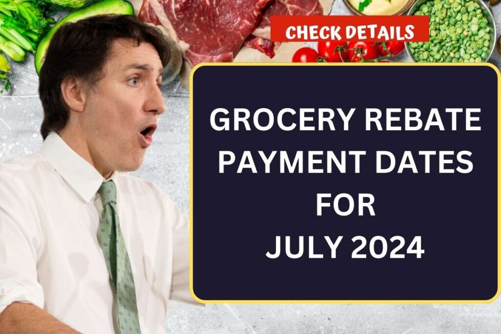 Grocery Rebate Payment Dates July 2024