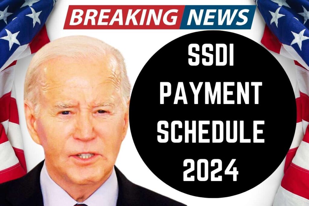 SSDI PAYMENT SCHEDULE 2024