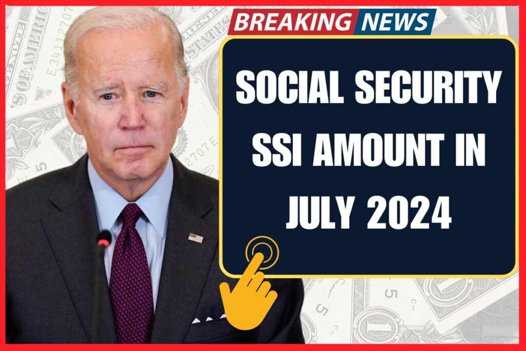 Social Security SSI Amount In July 2024